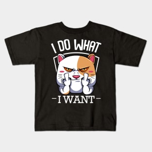 Cat - I Do What I Want - Funny Cats Saying Kids T-Shirt